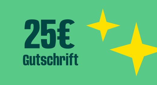 Text: "25€ Gutschrift." Eine grüne Grafik zeigt eine Angebotsbotschaft mit gelbem Sternenhintergrund. Diese Bildkomposition betont die finanzielle Belohnung in einer attraktiven, visuellen Präsentation.